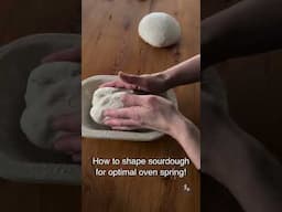 How To Shape Your Sourdough Bread for Optimal Oven Spring