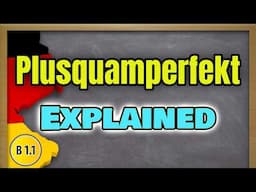 The German Past Perfect Tense | das Plusquamperfekt