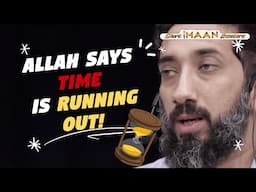 ALLAH SAYS YOUR TIME IS RUNNING OUT I NOUMAN ALI KHAN I RAMADAN REMINDER