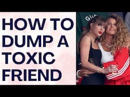 TAYLOR SWIFT DUMPS BLAKE LIVELY: How to Break Up With a Friend | Shallon Lester