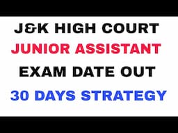 J&K HIGH COURT - EXAM DATE OUT - Jr. ASSISTANT - MARCH 2025 - LAST MONTH STRATEGY.