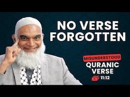 No Verse Forgotten | Quran 11:12 | Misunderstood Quranic Verses | Dr. Shabir Ally