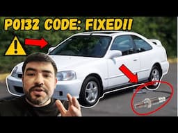 Fixing a Pesky P0132: 2000 Honda Accord