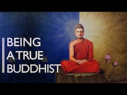 The Buddha’s Path: Being A True Buddhist