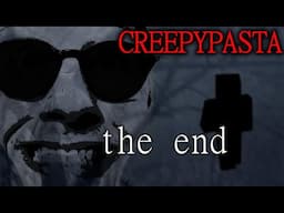 MINECRAFT CREEPYPASTA: the end