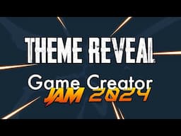 The Game Creator Jam 2024 theme is...