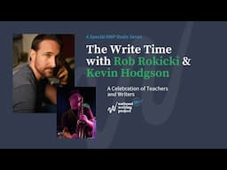 The Write Time with Songwriter/Storyteller Rob Rokicki and Educator Kevin Hodgson