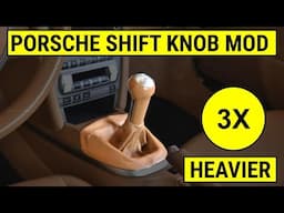 How To Significantly Improve Porsche 997 & 987 Shift Knob for $30 - Tungsten Putty DIY Tutorial