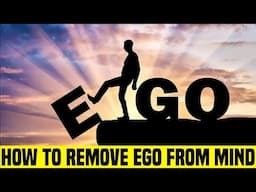 How To Remove Ego From Mind ✅