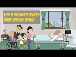 TOP 5 REGRETS People Have Before Dying