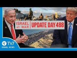 TV7 Israel News - Swords of Iron, Israel at War - Day 488 - UPDATE 05.02.2025