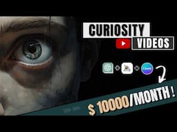 Make $10,000/Month by Creating Curiosity Videos! (Using AI Tools)