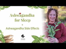 Ashwagandha for Sleep + Ashwagandha Side Effects