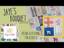 Jaye's Bouquet block 9 - Let's review some embroidery stitches and block construction!