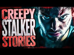 7 TRUE and CREEPY Stalker Stories