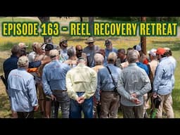 Episode 163 - Reel Recovery Retreat and Zach's First Carp