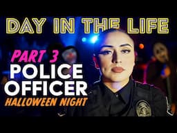 Day in the Life - Police Officer (Halloween Night) - Part 3