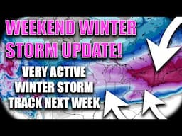 Weekend Winter Storm Update! Multiple Winter Storms Expected Next Week!