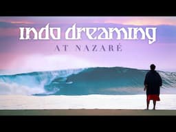 Indo Dreaming at Nazare