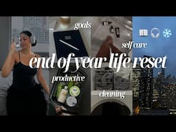 end of year life RESET 🎧 2025 goal setting, deep cleaning, organizing, self-care, cooking..📖🧺🧖🏽‍♀️❄️