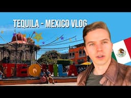 A Town Called Tequila 🇲🇽 Mexico Vlog