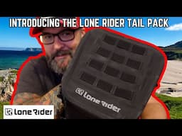 LONE RIDER | Tail pack | A Quick Look