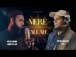 Mere Allah - Muhammad Ali & Mudassir Abdullah