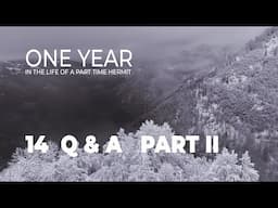 Concluding Q&A for One Year in the Life of a Part Time Hermit - Part II