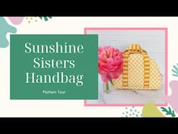 Sunshine Sisters Handbag Pattern Tour