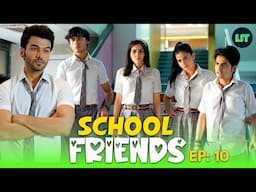 School Friends EP-10  | Best Web Series Hindi Short | #schoolfriends #friends #lovestory