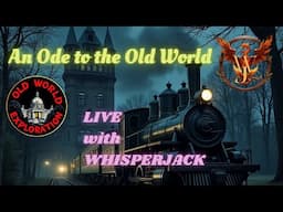 An Ode To the Old World, LIVE with WHISPERJACK