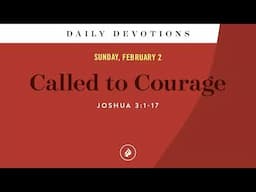 Called to Courage – Daily Devotional