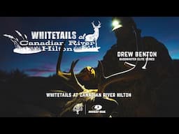 Drew Benton's First North Texas Hunt | Whitetails at Canadian River Hilton