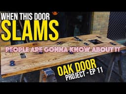 Oak Door Project Ep11 | Finishing Touches to the Handmade Oak Front Door