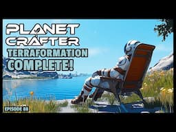 Planet Crafter | The Joy of Building: Terraformation Complete! EP88