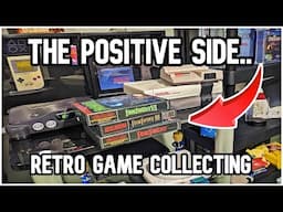 The POSITIVE Side of Retro Game Collecting