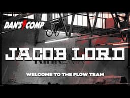 Jacob Lord - Welcome To The Dan's Comp Flow Team!