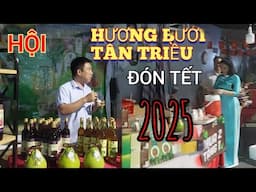 HỘI HƯƠNG BƯỞI TÂN TRIỀU MỚI TỔ CHỨC NĂM 2025 thu hút nhiều du khách tham quan , như chợ Biên Hòa