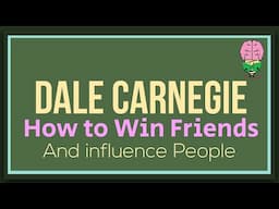 How to Win Friends and Influence People by Dale Carnegie: Animated Summary