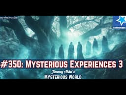 Mysterious Experiences 3 - Jimmy Akin's Mysterious World