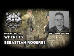 Finding Sebastian Rogers w/Steve Fischer | Podcast Episode 156