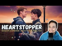 HEARTSTOPPER 3x01 REACTION & ANALYSIS: "Love"