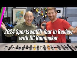 2024 Sportswatch Year In Review with DC Rainmaker // Apple, Garmin, Samsung, COROS, and More!