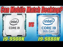 Intel i9-9900K vs i9-9880H CPU Showdown - Desktop vs Mobile!