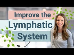 7 Ways to Improve Lymphatic Health