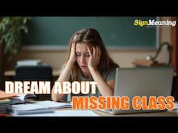 Dream About Missing Class: What Does It Mean? - Sign Meaning