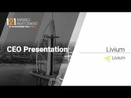 Presentation: Livium (Lithium Australia) - 121 Mining Investment Dubai November 2024