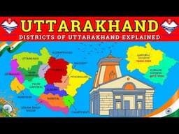 Uttarakhand, INDIA Geography Explained 🇮🇳 | Districts of Uttarakhand | #uttarakhand