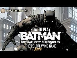 How to play Batman: Gotham City Chronicles RPG – Basic RPG Tutorial