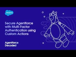 Secure Agentforce with Multi-Factor Authentication using Custom Actions | Agentforce Decoded